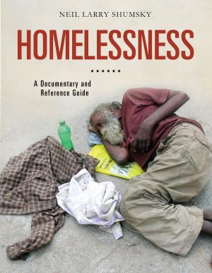 Cover of the book Homelessness: A Documentary and Reference Guide by Donald C. Williams Ph.D.