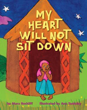 Cover of the book My Heart Will Not Sit Down by Sonia Gensler