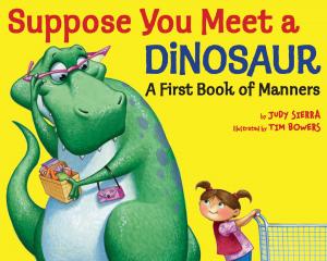 Cover of the book Suppose You Meet a Dinosaur: A First Book of Manners by Carrie Harris
