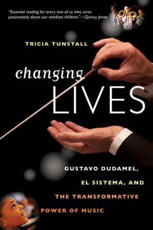 Cover of the book Changing Lives: Gustavo Dudamel, El Sistema, and the Transformative Power of Music by Judith Martin, Eric Denker