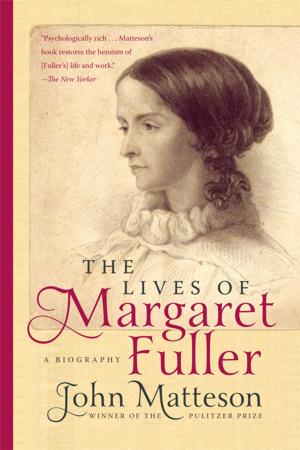 Cover of the book The Lives of Margaret Fuller: A Biography by Eavan Boland