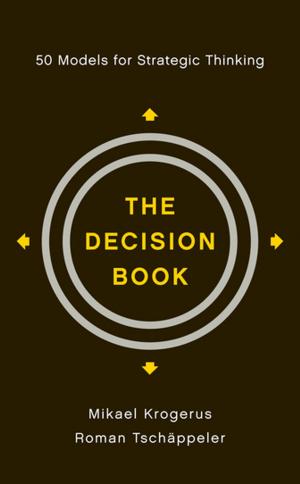 Cover of the book The Decision Book: 50 Models for Strategic Thinking by 