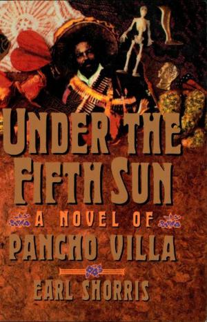 Cover of the book Under the Fifth Sun: A Novel of Pancho Villa by Kristen Callihan