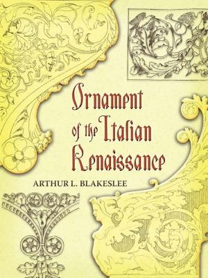 Cover of the book Ornament of the Italian Renaissance by Bess  Viola Oerke, Katherine Lester