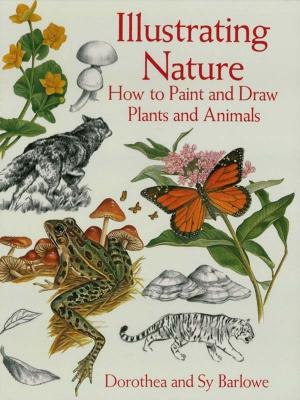 Cover of the book Illustrating Nature: How to Paint and Draw Plants and Animals by Wolfgang Amadeus Mozart