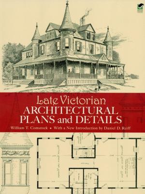 Cover of the book Late Victorian Architectural Plans and Details by Alice Cooke Brown