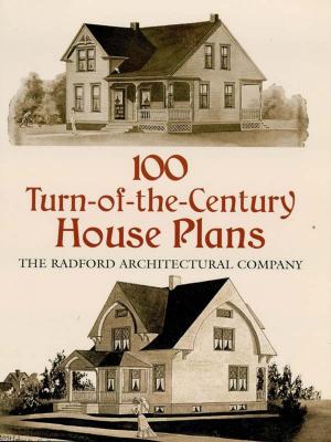 Cover of the book 100 Turn-of-the-Century House Plans by A. T. Bharucha-Reid