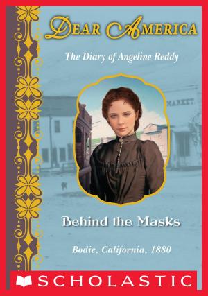 Cover of the book Dear America: Behind The Masks by Kyla May
