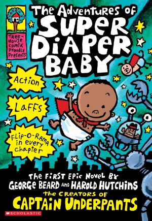 Cover of the book The Adventures of Super Diaper Baby by Chris Lynch