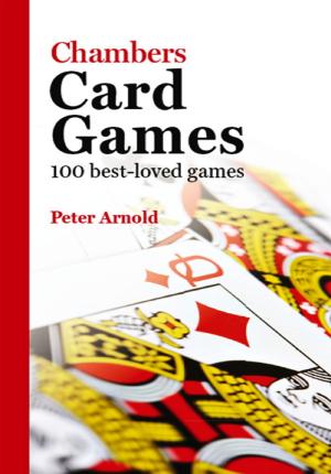 Cover of the book Chambers Card Games by Boyd Robertson, Ian MacDonald