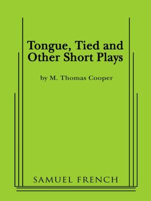 Cover of the book Tongue, Tied and Other Short Plays by Michael Parker