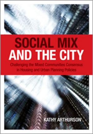 Cover of the book Social Mix and the City by Michelle Waycott, Kathryn McMahon, Paul Lavery