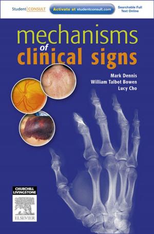 Cover of the book Mechanisms of Clinical Signs - E-Book by Raashid Luqmani, DM, FRCP, FRCPE, Benjamin Joseph, MBBS, MS(Orth), MCh(Orth), James Robb, BSc(Hons), MD, FRCSEd, FRCSGlasg, FRCPEdin, Daniel Porter, MD, FRCSEd (Orth)