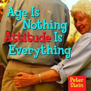 Cover of the book Age Is Nothing Attitude Is Everything by Sarah Parvis
