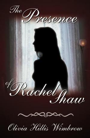 Cover of the book The Presence of Rachel Shaw by Bailey, Jackson