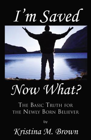 Cover of the book I'm Saved - Now What? by Dr. Joseph E. Koob