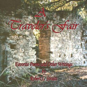 Cover of the book A Traveler's Fair Favorite Poems and Other Writings by Kathleen Thompson