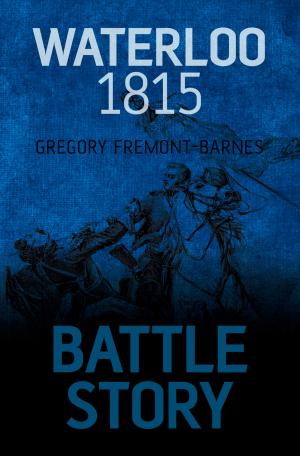 Cover of the book Battle Story: Waterloo 1815 by Maurice Curtis