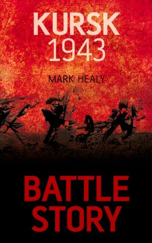 Cover of the book Battle Story: Kursk 1943 by Ciaran Reilly