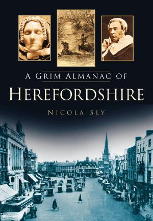 Cover of the book Grim Almanac of Herefordshire by Morris Beckman, Vidal Sassoon, David Cesarani