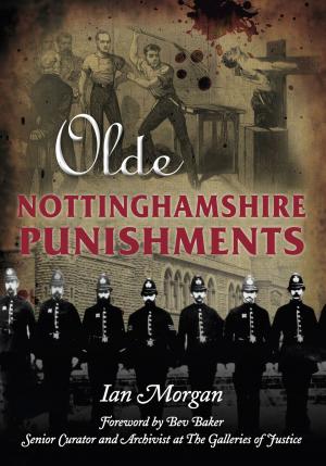 Cover of the book Olde Nottinghamshire Punishments by Brian Belton