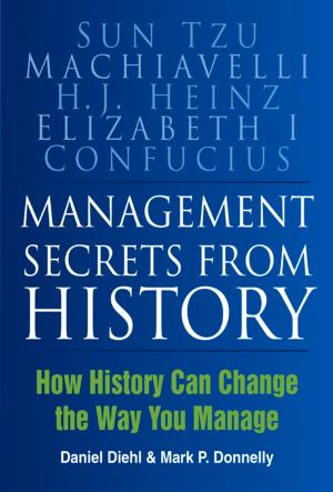 Cover of the book Management Secrets from History by Ian Garden