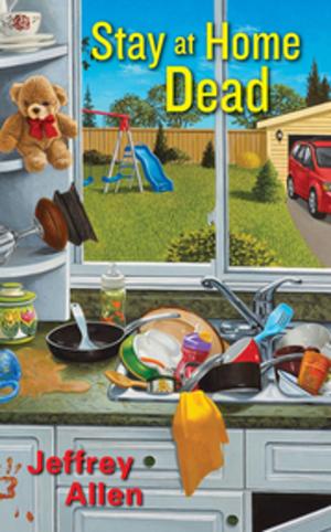 Cover of the book Stay At Home Dead by Karen Day