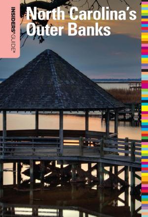 Cover of the book Insiders' Guide® to North Carolina's Outer Banks by Paris Permenter, John Bigley