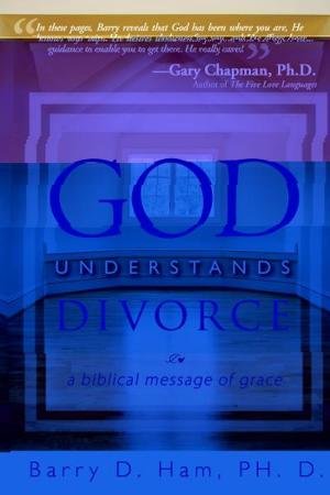 Cover of the book God Understands Divorce: A Biblical Message of Grace by Robert Stone