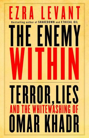 Cover of the book The Enemy Within: Terror, Lies, and the Whitewashing of Omar Khadr by Andrew Cohen