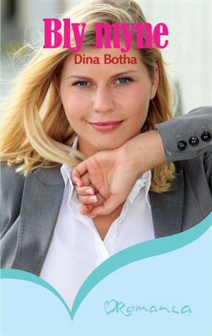 Cover of the book Bly myne by Annetjie van Tonder