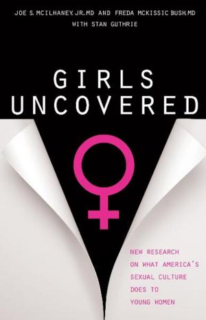 Cover of the book Girls Uncovered by Kathy Koch, PhD
