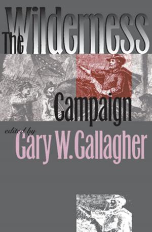 Cover of the book The Wilderness Campaign by Allison Varzally