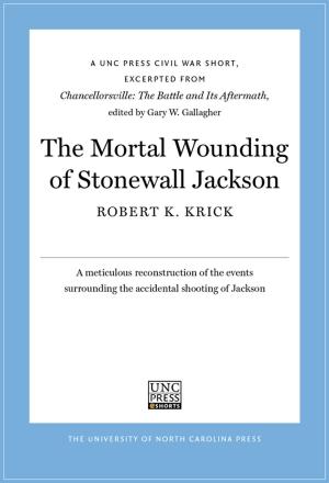 Book cover of The Mortal Wounding of Stonewall Jackson