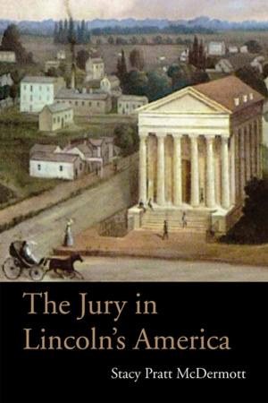 Cover of the book The Jury in Lincoln’s America by S. G. Kiner