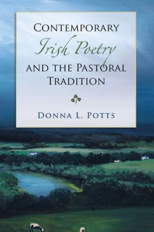 Cover of the book Contemporary Irish Poetry and the Pastoral Tradition by Edmund F. Wehrle