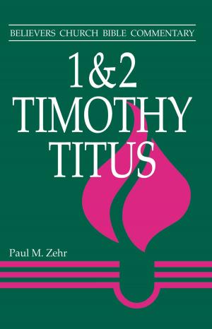 Cover of the book 1 - 2 Timothy, Titus by David W Shenk, Ervin R Stutzman