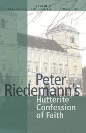 Cover of the book Peter Riedemann's Hutterite Confession of Faith by Cindy Massanari Breeze