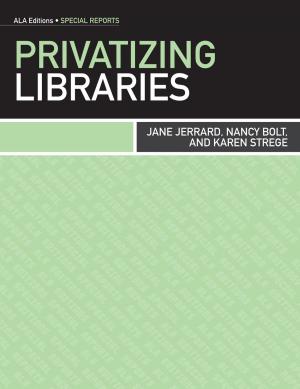 Cover of the book Privatizing Libraries by Virginia A. Walter, Heidi Buchanan