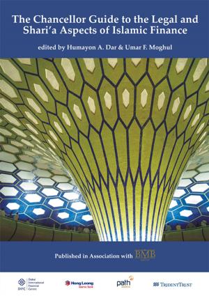 Cover of the book The Chancellor Guide to the Legal and Shari'a Aspects of Islamic Finance by John Chatfeild-Roberts