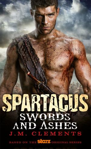 Cover of the book Spartacus: Swords and Ashes by Marie O'Regan, Paul Kane, ANGELA SLATTER, James Lovegrove, Alison Littlewood