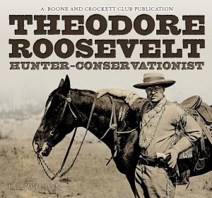 Cover of the book Theodore Roosevelt by George Bird Grinnell