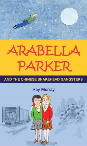 Cover of the book Arabella Parker and the Chinese Snakehead Gangsters by Liz Rich