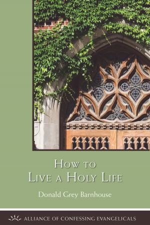 Cover of the book How to Live a Holy Life by Donald Barnhouse
