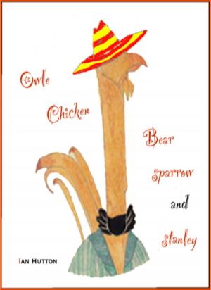 bigCover of the book Owle, Chicken, Bear, Sparrow and Stanley. by 
