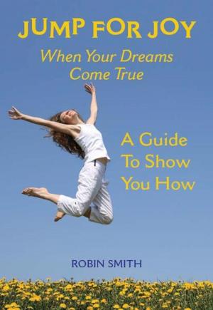 Cover of the book Jump for Joy When Your Dreams Come True by Emily Dewhurst, Jason Profetto