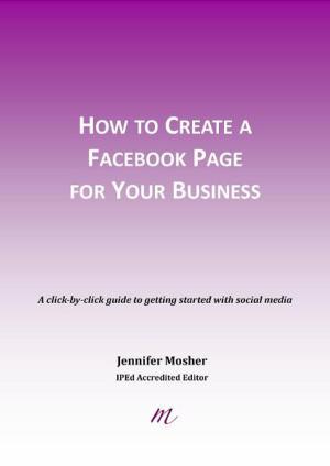 Cover of the book How to create a Facebook page for your business by Montana Ash