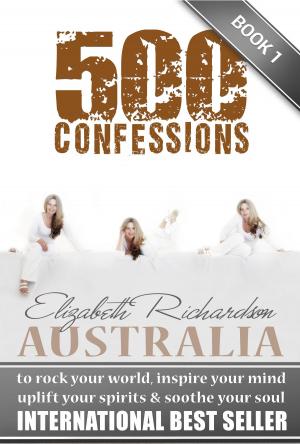 Cover of the book 500 Confessions: to rock your world, inspire your mind, uplift your spirits & soothe your soul by Suzanne K Massee
