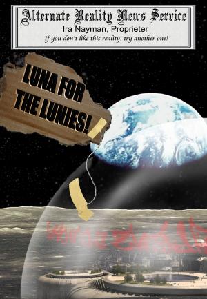 Cover of the book Luna for the Lunies! by C L Raven