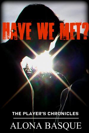Cover of the book Have We Met? (Player's Chronicles) Volume 1 by Heidi James